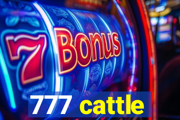 777 cattle